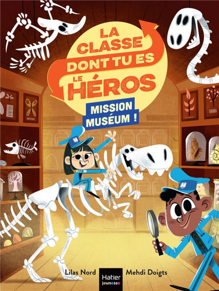 LA CLASSE DONT TU ES LE HEROS - T04 - LA CLASSE DONT TU ES LE HEROS - MISSION MUSEUM ! CP/CE1 6/7 AN - NORD/DOIGTS - HATIER SCOLAIRE