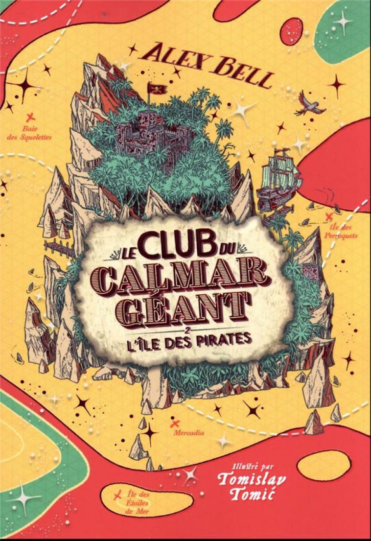 LE CLUB DU CALMAR GEANT - VOL02 - L-ILE DES PIRATES - BELL/TOMIC - GALLIMARD