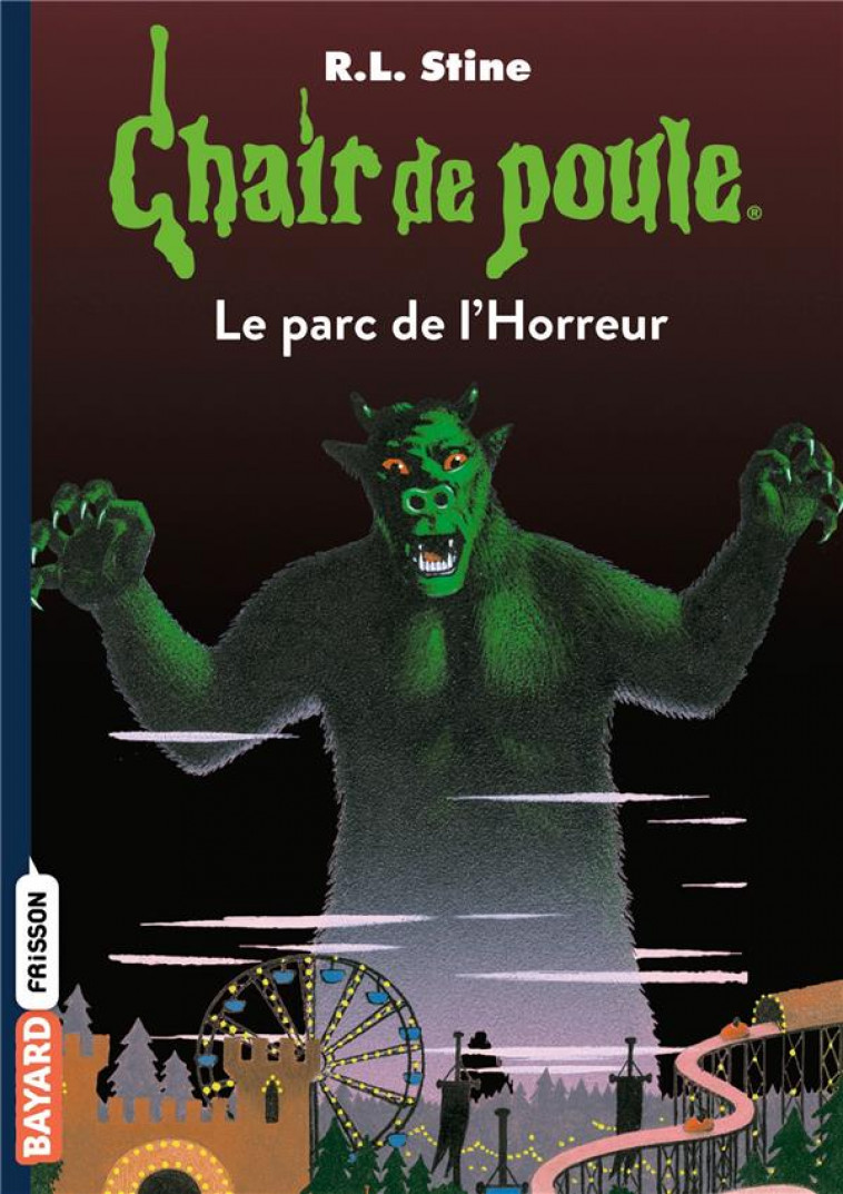 CHAIR DE POULE , TOME 25 - LE PARC DE L-HORREUR - NE 2023 - STINE R.L - BAYARD JEUNESSE