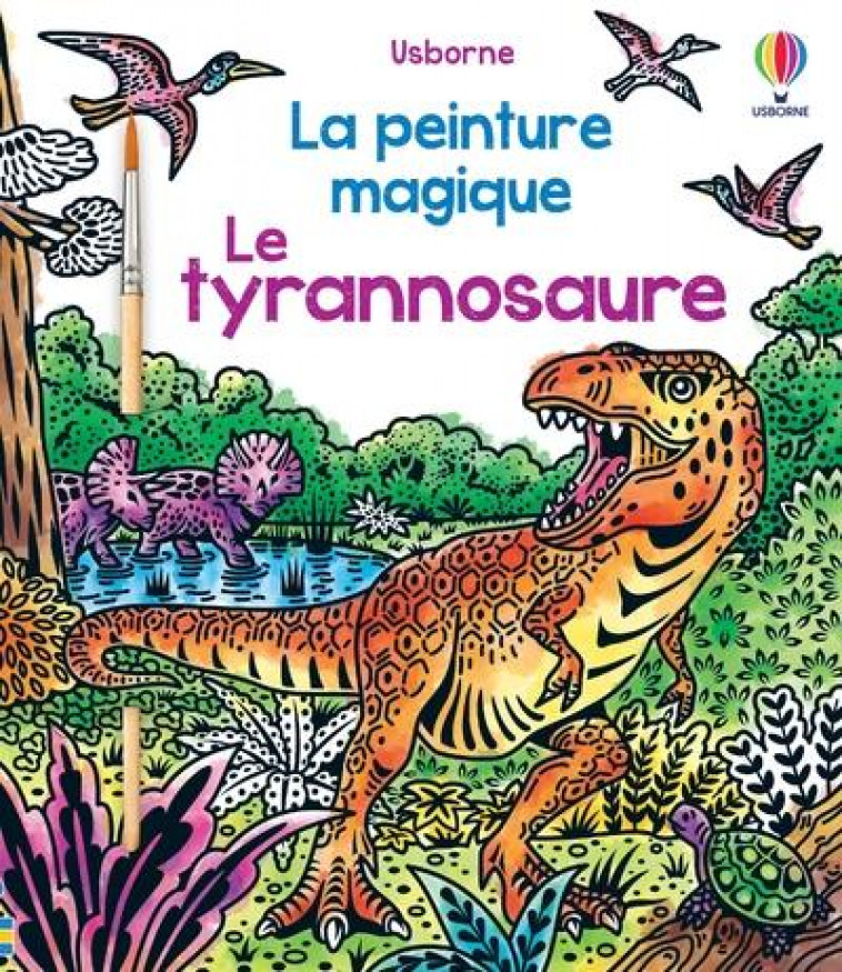 LE TYRANNOSAURE - LA PEINTURE MAGIQUE - MISTRY/COLE - NC