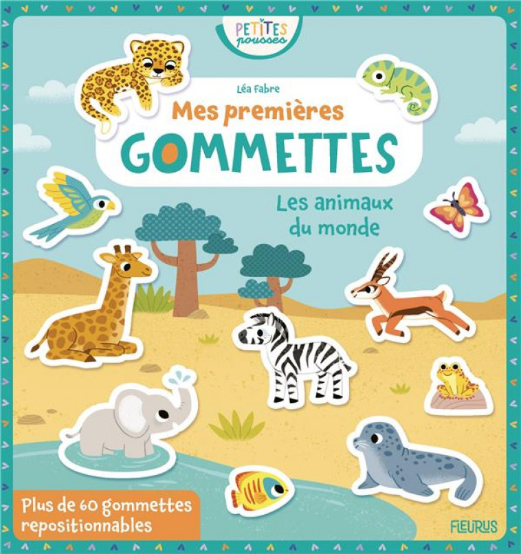 MES PREMIERES GOMMETTES - LES ANIMAUX DU MONDE - FABRE LEA - FLEURUS