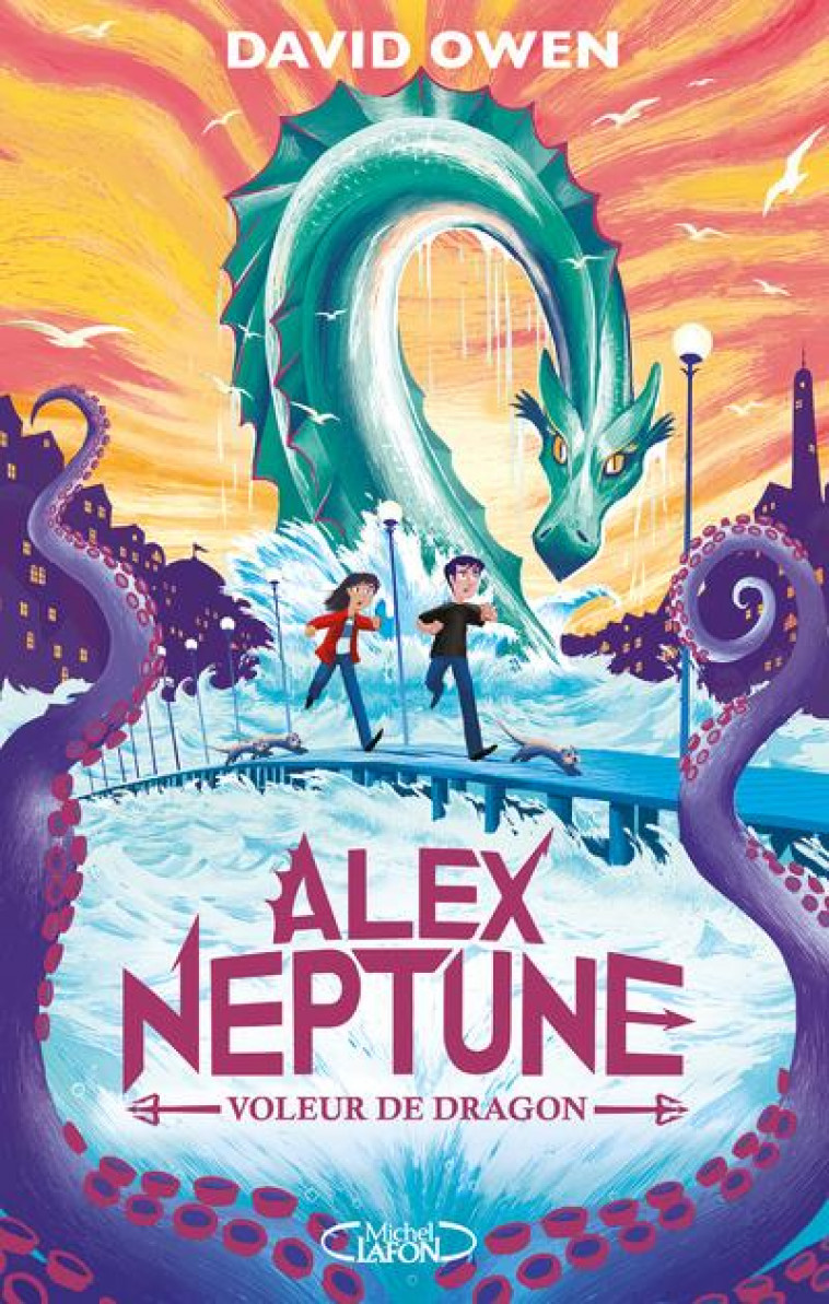 ALEX NEPTUNE - TOME 1 VOLEUR DE DRAGON - OWEN DAVID - MICHEL LAFON