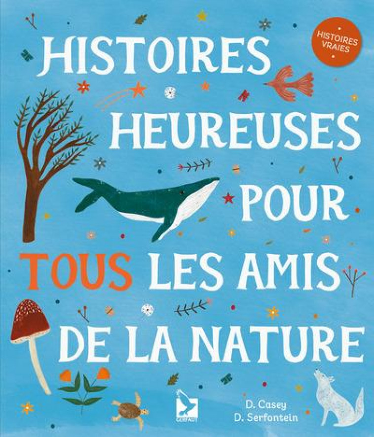 HISTOIRES HEUREUSES POUR TOUS LES AMIS DE LA NATURE - CASEY/SERFONTEIN - GERFAUT