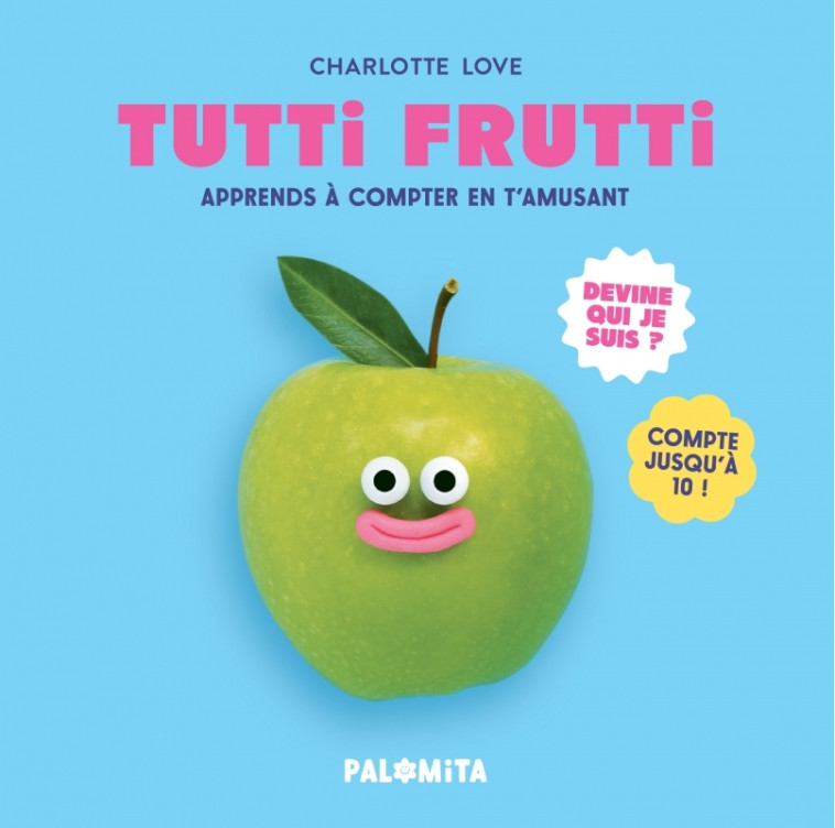 TUTTI FRUTTI - APPRENDS A COMPTER EN T-AMUSANT - Charlotte LOVE - PALOMITA