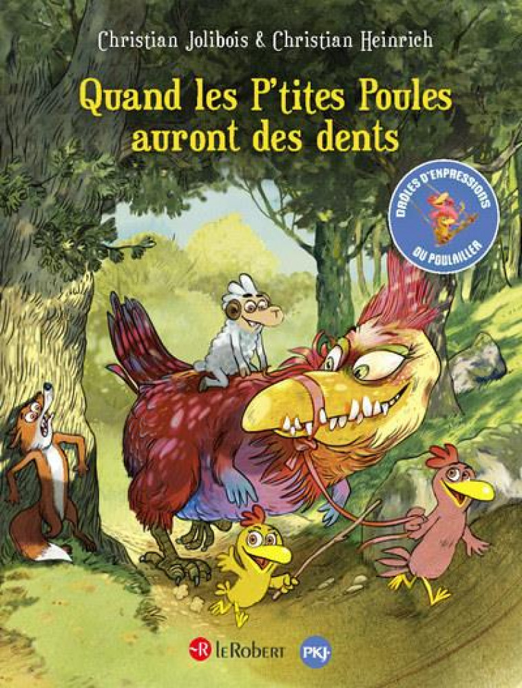 QUAND LES P-TITES POULES AURONT DES DENTS - HEINRICH/JOLIBOIS - LE ROBERT