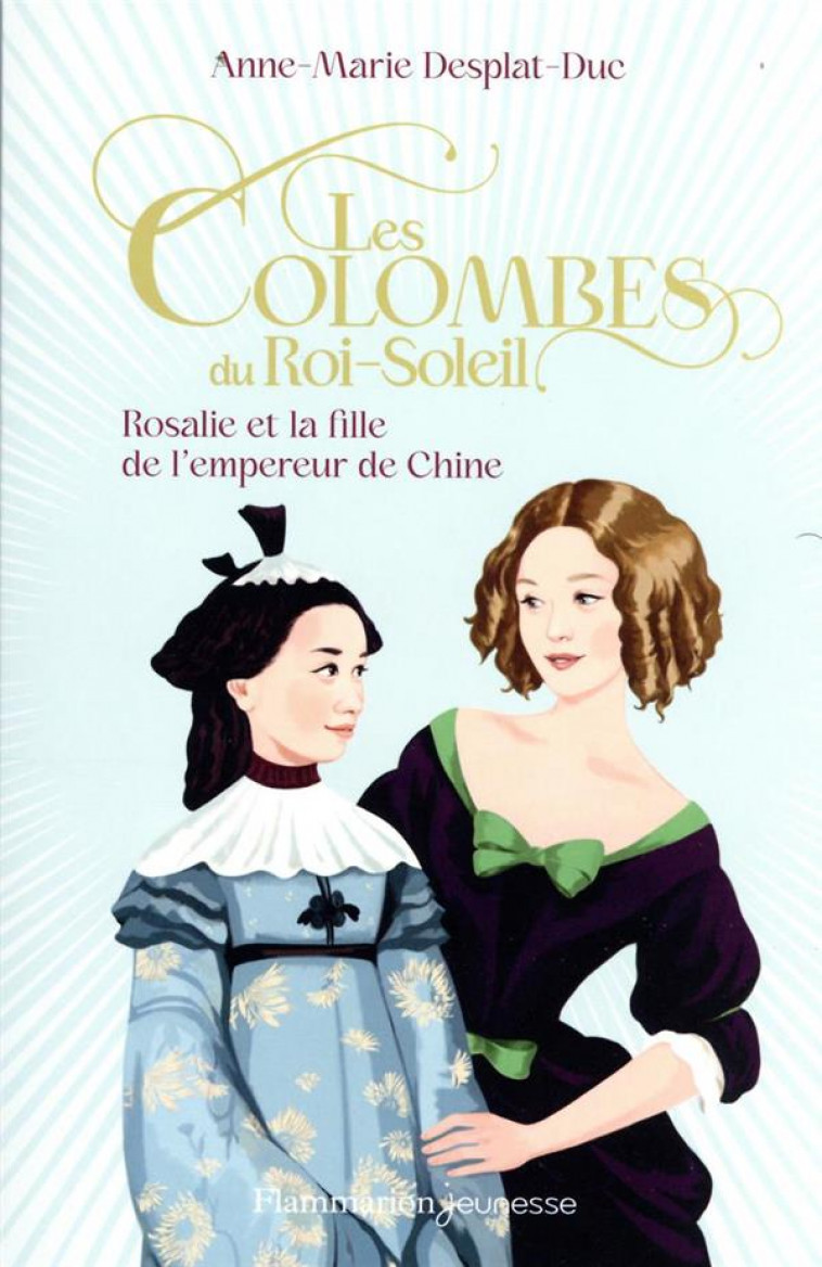 LES COLOMBES DU ROI-SOLEIL - VOL16 - ROSALIE ET LA FILLE DE L-EMPEREUR DE CHINE - DESPLAT-DUC A-M. - FLAMMARION