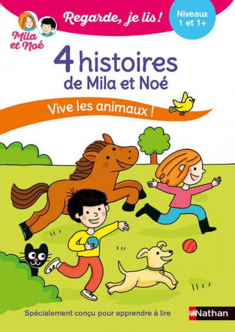 REGARDE JE LIS ! 4 HISTOIRES DE MILA ET NOE - VIVE LES ANIMAUX NIVEAU 1 & 1+ - BATTUT/DESFORGES - CLE INTERNAT