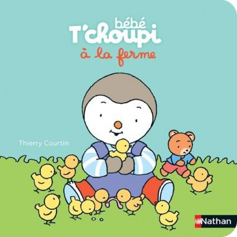 BEBE T-CHOUPI A LA FERME - COURTIN THIERRY - CLE INTERNAT