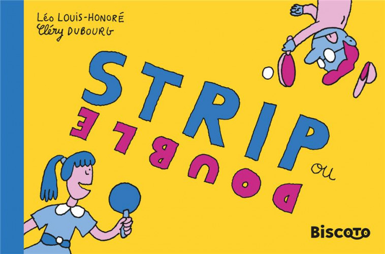 STRIP OU DOUBLE - DUBOURG/LOUIS-HONORE - BISCOTO