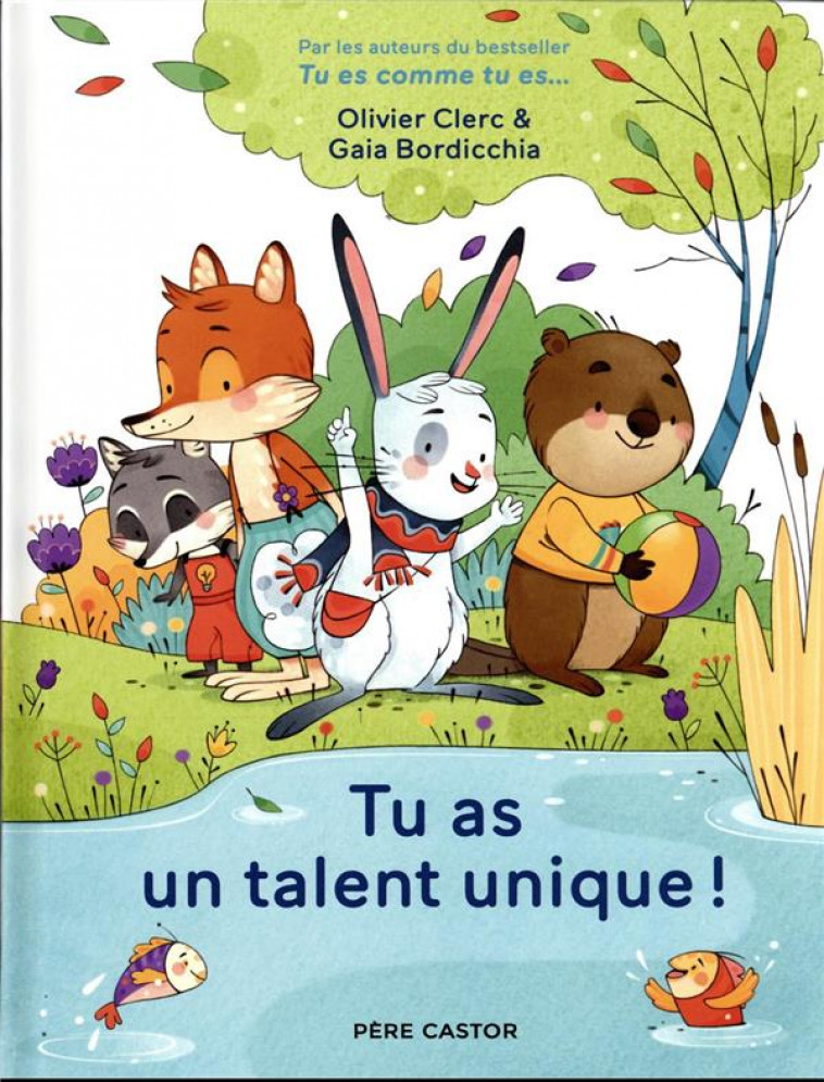 TU AS UN TALENT UNIQUE ! - BORDICCHIA/CLERC - FLAMMARION