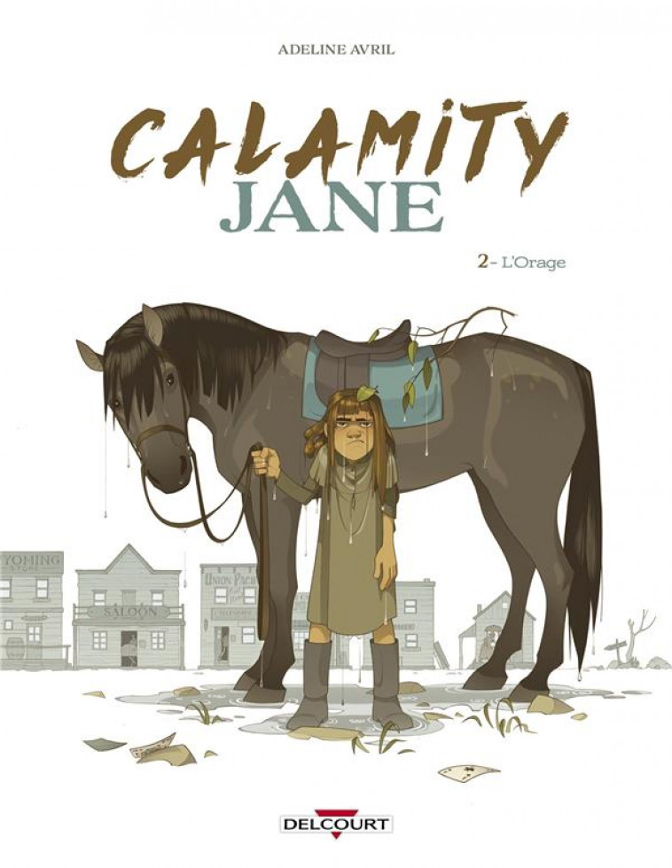 CALAMITY JANE T02 - L-ORAGE - AVRIL ADELINE - DELCOURT
