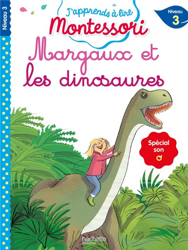 J-APPRENDS A LIRE MONTESSORI - CP NIVEAU 3  : MARGAUX ET LES DINOSAURES - JOUENNE/DOUMONT - HACHETTE