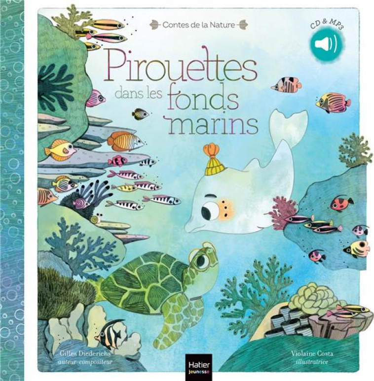 CONTES DE LA NATURE - PIROUETTES DANS LES FONDS MARIN 3/5 ANS - DIEDERICHS/COSTA - HATIER SCOLAIRE