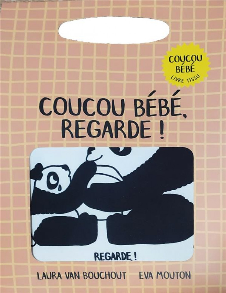 COUCOU BEBE ! - REGARDE ! (LIVRE TISSU) - XXX - NC