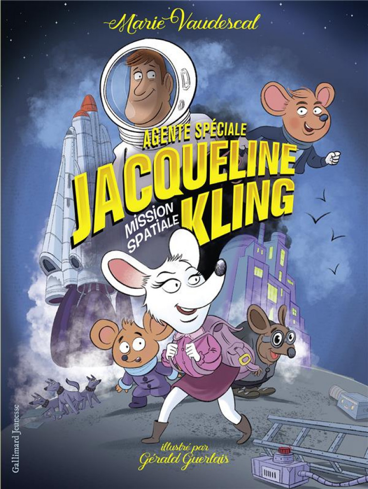 AGENTE SPECIALE JACQUELINE KLING - VOL02 - MISSION SPATIALE - VAUDESCAL/GUERLAIS - GALLIMARD