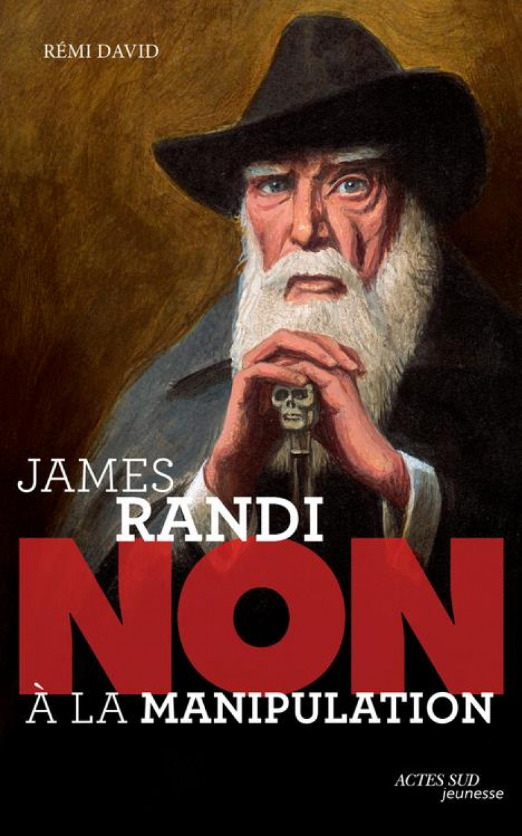 JAMES RANDI : NON A LA MANIPULATION - DAVID REMI - ACTES SUD