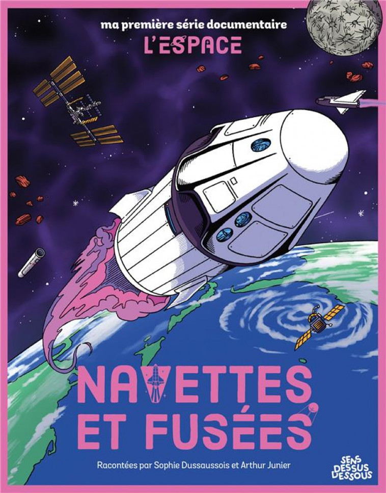 MA PREMIERE SERIE DOCUMENTAIRE L-ESPACE - ONE-SHOT - NAVETTES ET FUSEES - DUSSAUSSOIS/JUNIER - DESSUS DESSOUS