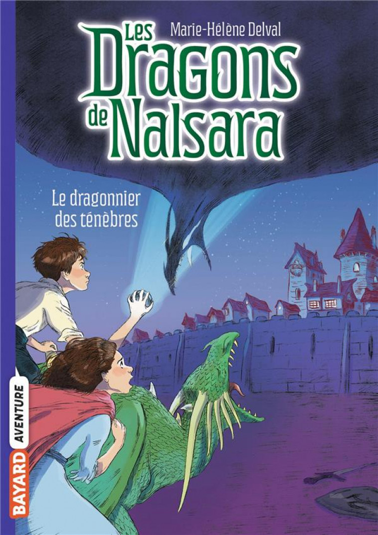 LES DRAGONS DE NALSARA, TOME 03 - LE DRAGONNIER DES TENEBRES - DELVAL/MARILLEAU - BAYARD JEUNESSE