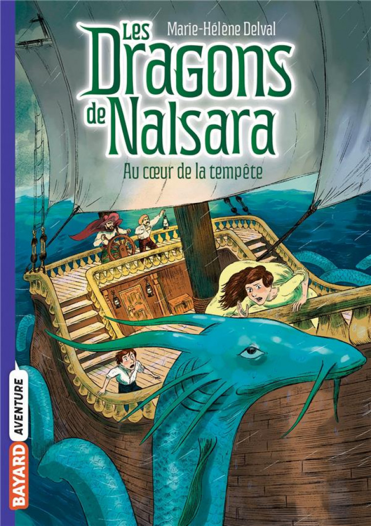 LES DRAGONS DE NALSARA, TOME 04 - AU COEUR DE LA TEMPETE - DELVAL/MARILLEAU - BAYARD JEUNESSE