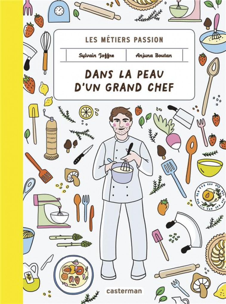 LES METIERS PASSIONS - DANS LA PEAU D-UN GRAND CHEF - JOFFRE/BOUTAN SYLVAI - CASTERMAN