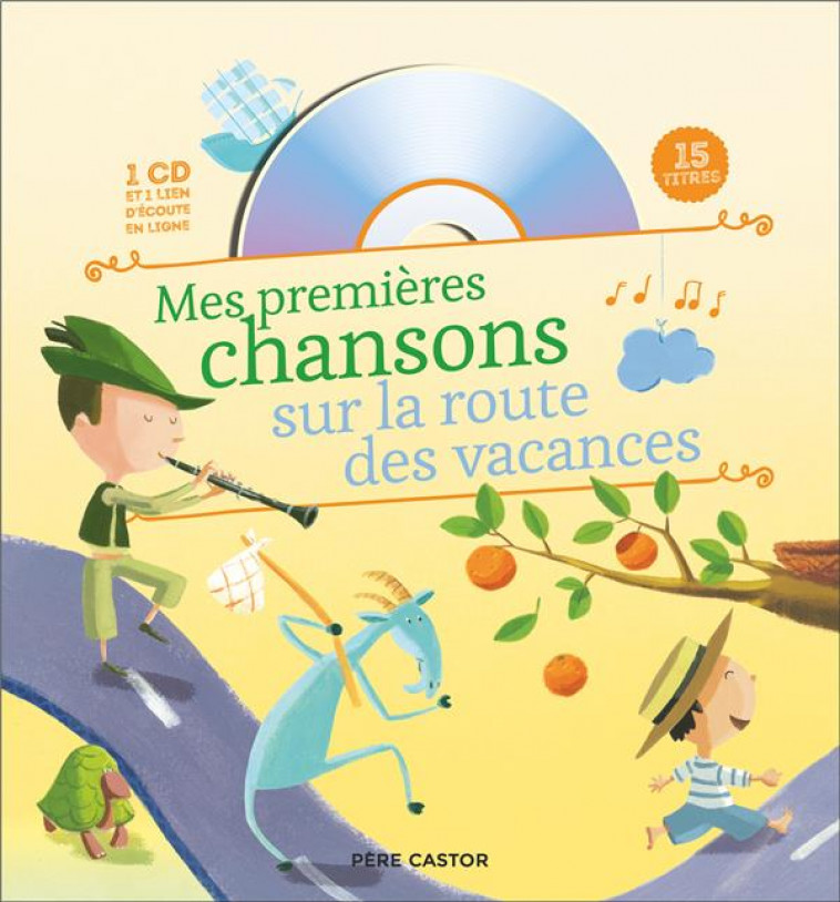 MES PREMIERES CHANSONS SUR LA ROUTE DES VACANCES - COLLECTIF/LE GOFF - FLAMMARION