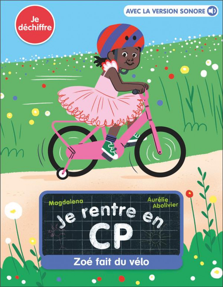 JE RENTRE EN CP - T05 - ZOE FAIT DU VELO - MAGDALENA/ABOLIVIER - FLAMMARION