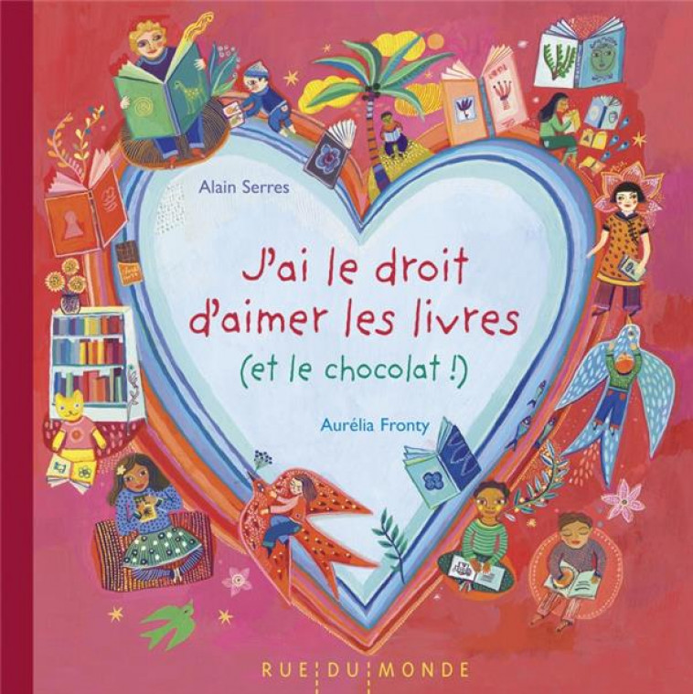 J-AI LE DROIT D-AIMER LES LIVRES (ET LE CHOCOLAT) ! - FRONTY/SERRES - RUE DU MONDE