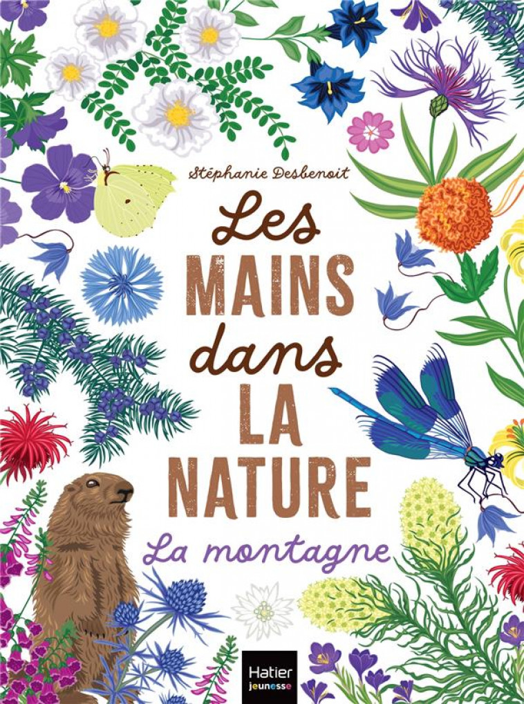 LES MAINS DANS LA NATURE - LA MONTAGNE - DESBENOIT STEPHANIE - HATIER SCOLAIRE