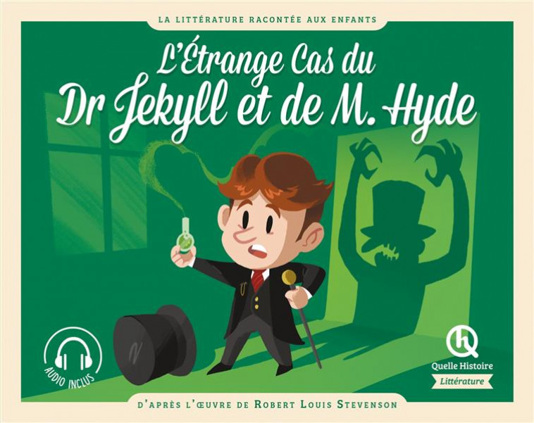 L-ETRANGE CAS DU DOCTEUR JEKYLL ET DE M. HYDE - D-APRES L-OEUVRE DE ROBERT LOUIS STEVENSON - XXX - QUELLE HISTOIRE