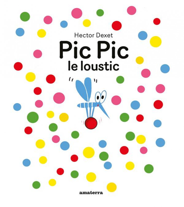 PIC PIC LE LOUSTIC - DEXET HECTOR - AMATERRA