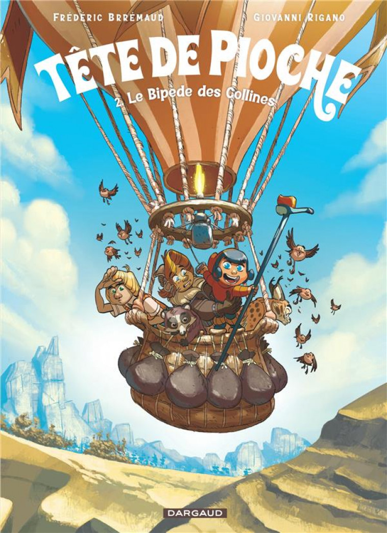 TETE DE PIOCHE  - TOME 2 - LE BIPEDE DES COLLINES - RIGANO GIOVANNI - DARGAUD