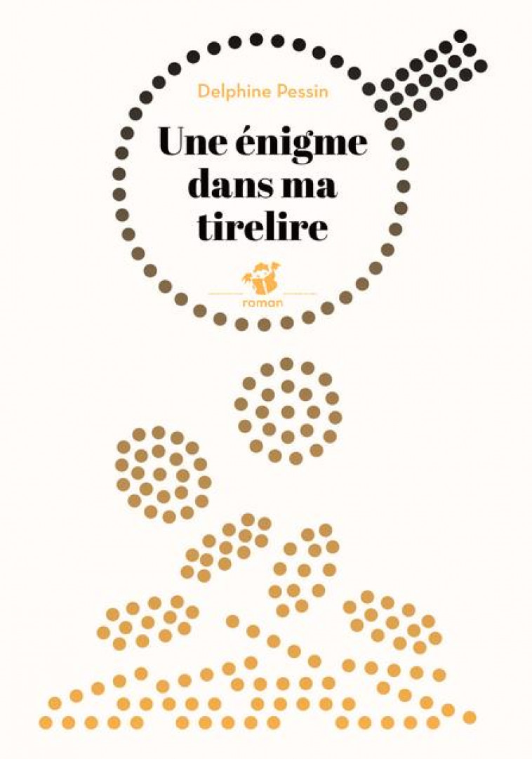 UNE ENIGME DANS MA TIRELIRE - PESSIN DELPHINE - THIERRY MAGNIER