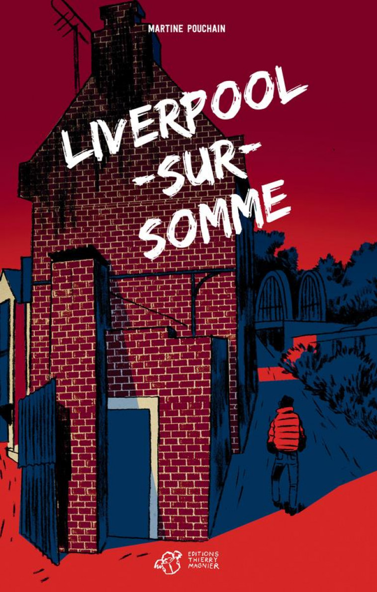 LIVERPOOL-SUR-SOMME - POUCHAIN MARTINE - THIERRY MAGNIER