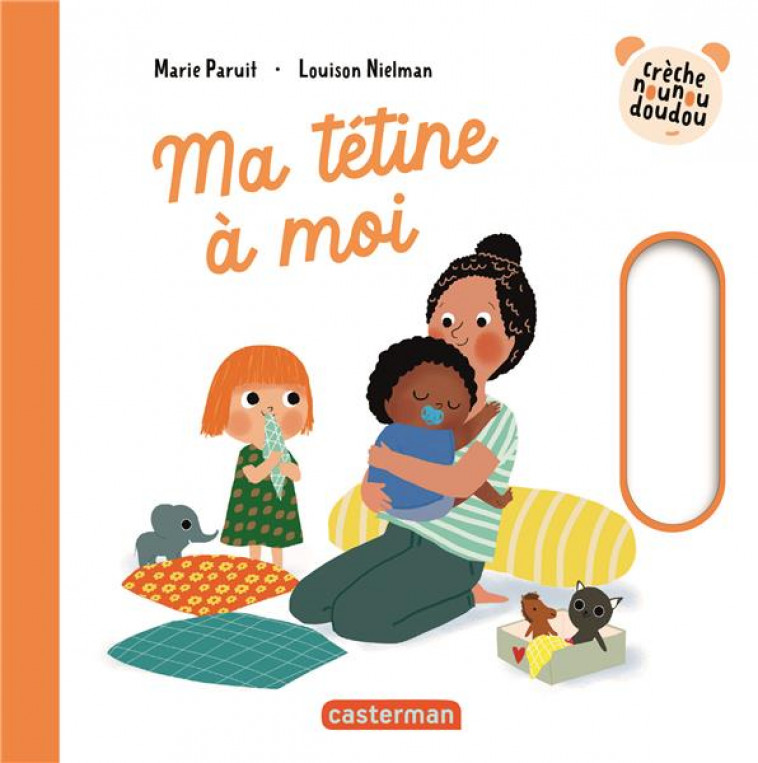 CRECHE NOUNOU DOUDOU - MA TETINE A MOI - NIELMAN/PARUIT - CASTERMAN