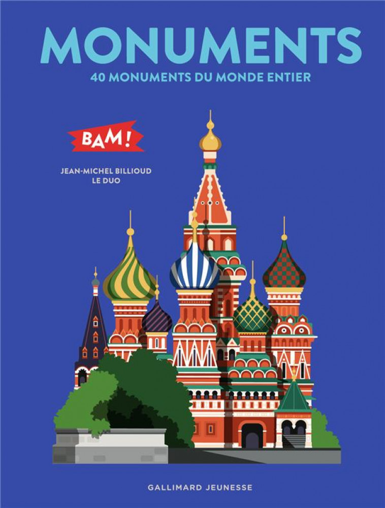 MONUMENTS  -  40 MONUMENTS DU MONDE ENTIER - BILLIOUD, JEAN-MICHEL  - GALLIMARD