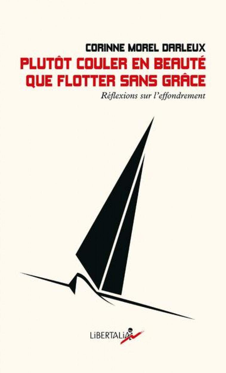 PLUTOT COULER EN BEAUTE QUE FLOTTER SANS GRACE - REFLEXIONS - MOREL-DARLEUX C. - LIBERTALIA