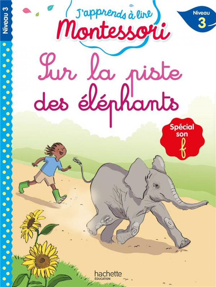 J-APPRENDS LIRE MONTESSORI CP NIV.3 SUR LA PISTE DES ELEPHANTS - JOUENNE/DOUMONT - HACHETTE