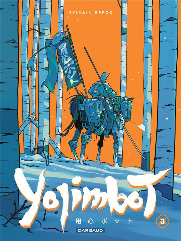 YOJIMBOT  - TOME 3 - NEIGE D-ACIER - REPOS SYLVAIN - DARGAUD