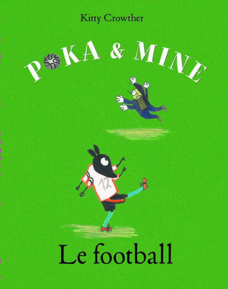 POKA ET MINE LE FOOTBALL - CROWTHER KITTY - EDL