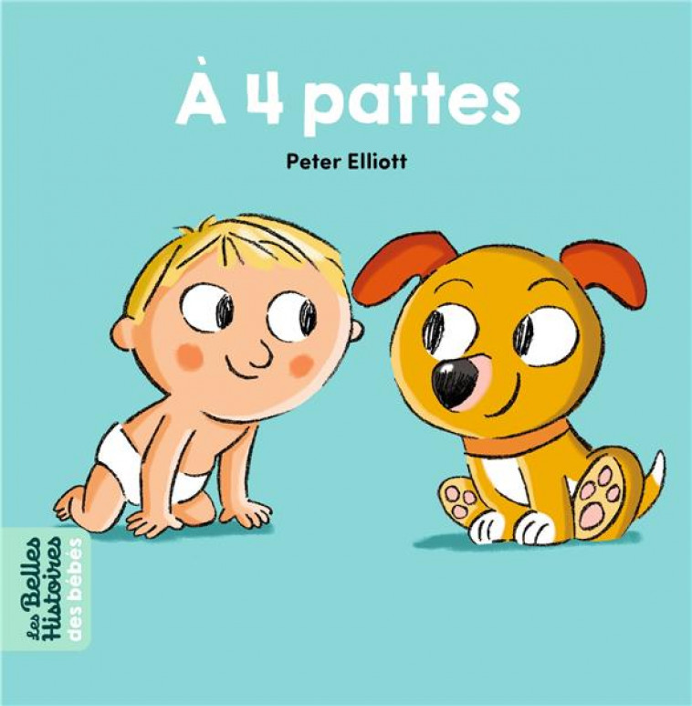 A 4 PATTES - ELLIOTT PETER - BAYARD JEUNESSE