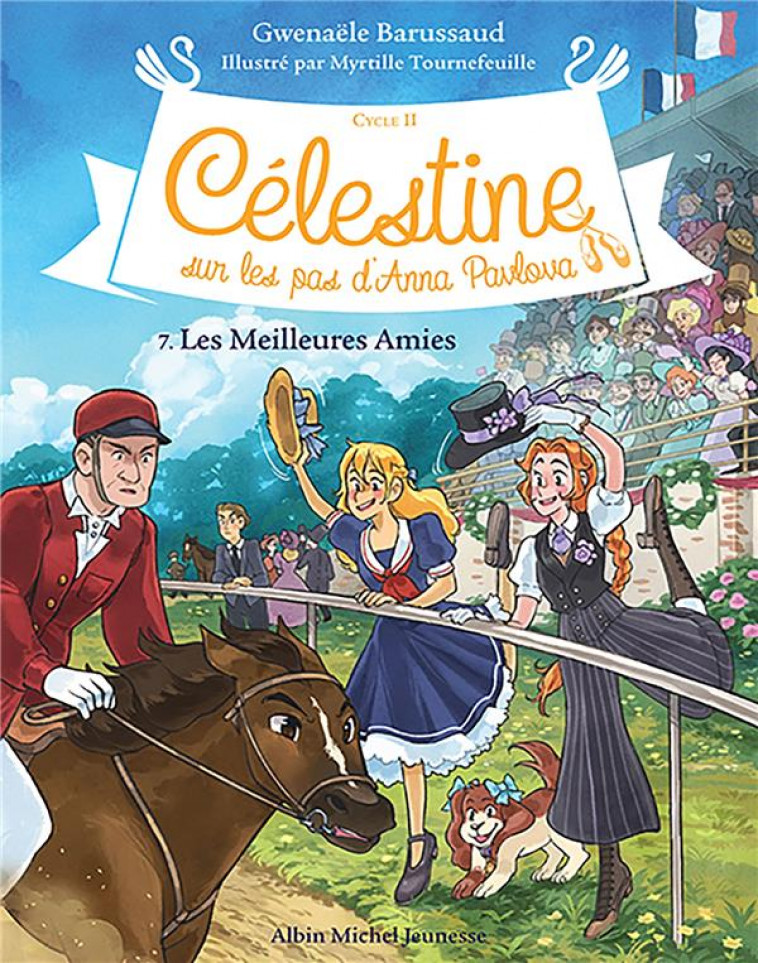 CELESTINE, SUR LES PAS D'ANNA PAVLOVA - CELESTINE CYCLE 2 - CELESTINE C2 T7 LES MEILLEURES AMIES - BARUSSAUD - ALBIN MICHEL