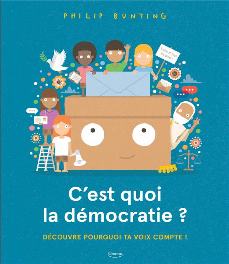 C'EST QUOI LA DEMOCRATIE ? - BUNTING PHILIP - KIMANE