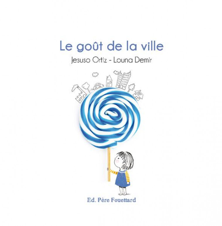 LE GOUT DE LA VILLE - DEMIR/ORTIZ - PERE FOUETTARD