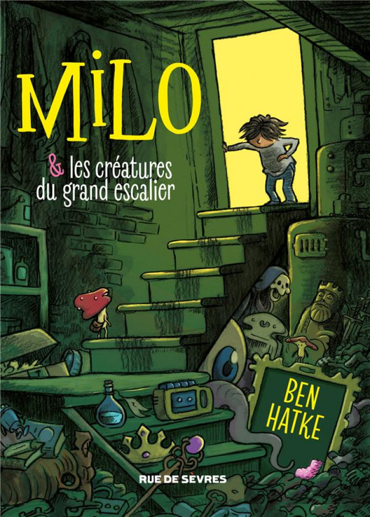 MILO ET LES CREATURES DU GRAND ESCALIER - HATKE BEN - RUE DE SEVRES