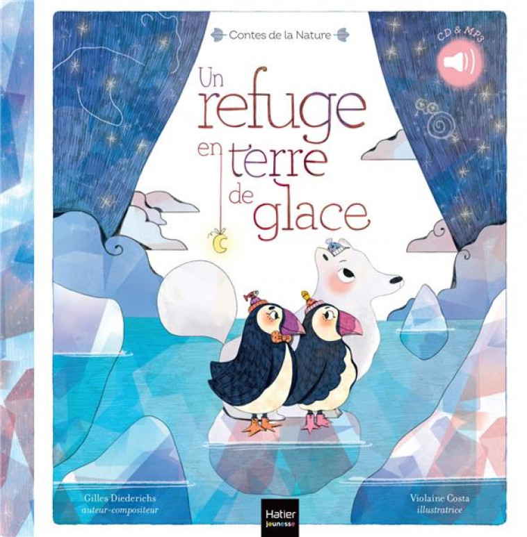 CONTES DE LA NATURE - UN REFUGE EN TERRE DE GLACE 3/5 ANS - DIEDERICHS/COSTA - HATIER SCOLAIRE