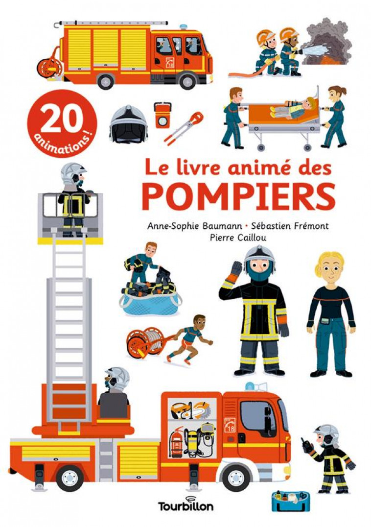 LE LIVRE ANIME DES POMPIERS - BAUMANN/FREMONT - TOURBILLON