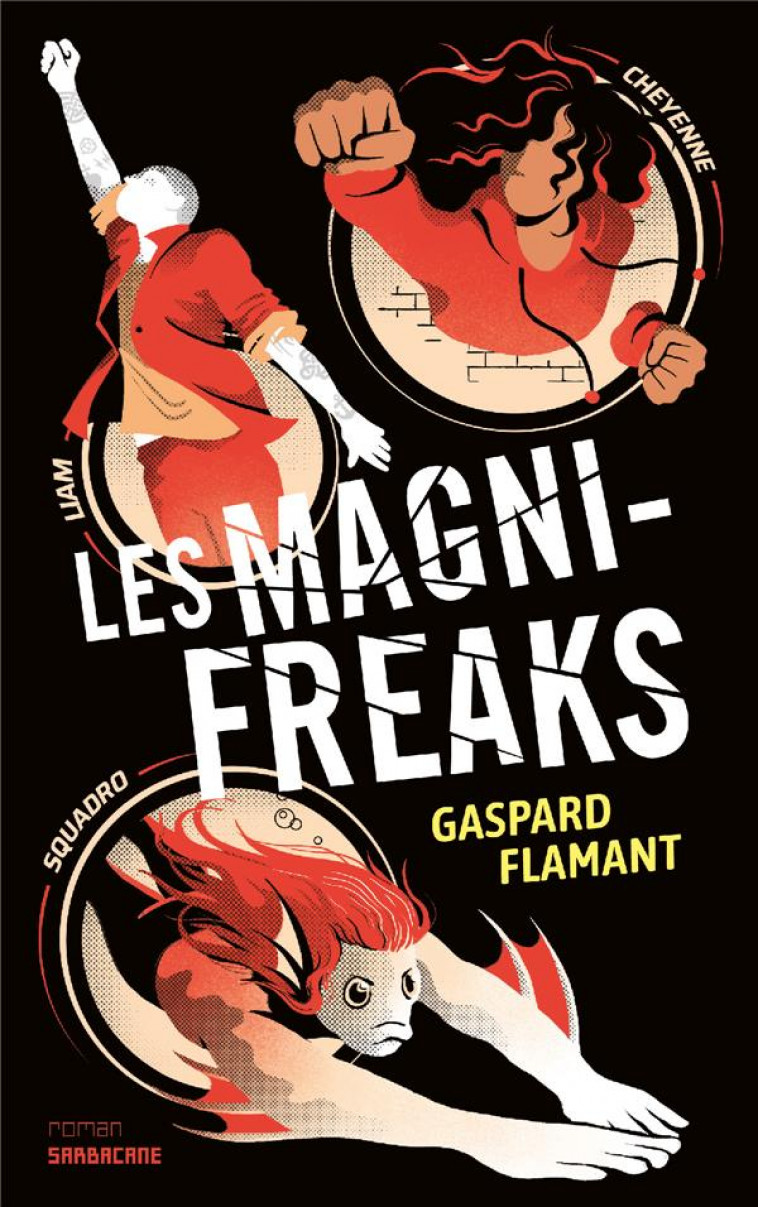 LES MAGNI-FREAKS - FLAMANT GASPARD - SARBACANE