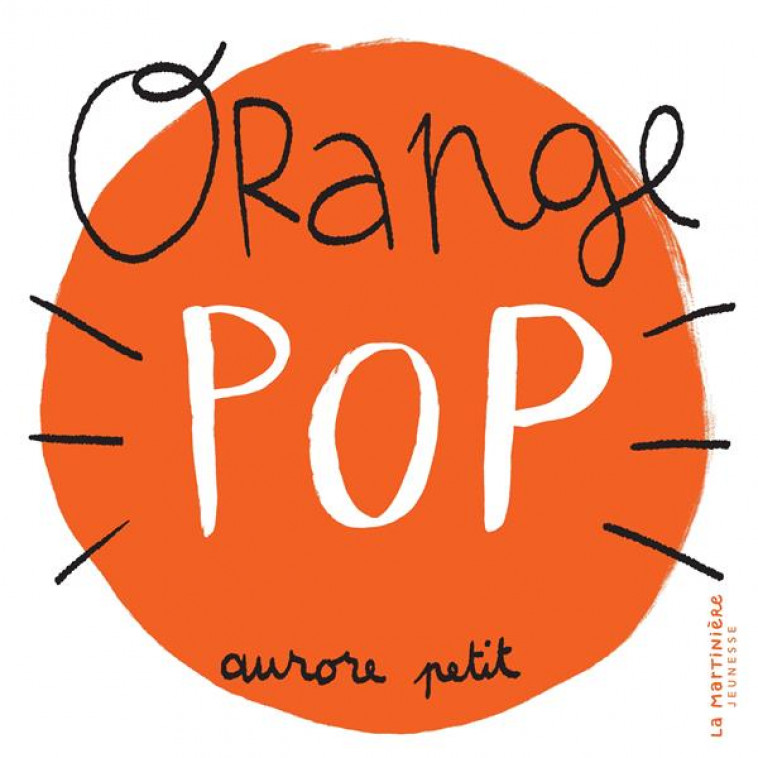 ORANGE POP - PETIT AURORE - MARTINIERE BL