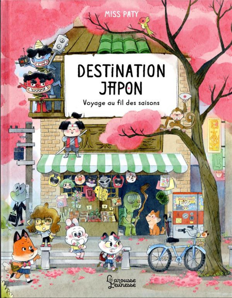 DESTINATION JAPON - VOYAGE AU FIL DES SAISONS - MISSPATY - LAROUSSE