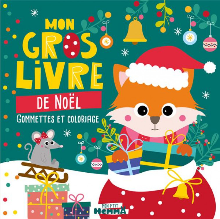 MON P-TIT HEMMA - MON GROS LIVRE DE NOEL (RENARD ET SOURIS) - GOMMETTES ET COLORIAGE - CAROTTE ET COMPAGNIE - HEMMA